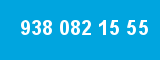 938 082 15 55 938 082 15 55